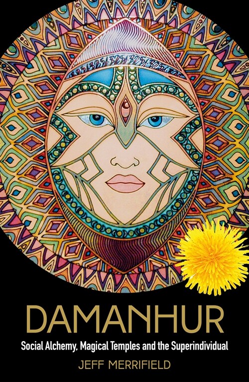 Damanhur : Social Alchemy, Magical Temples and the Superindividual (Hardcover, New ed)