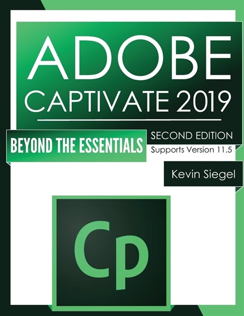 Adobe Captivate 2019: Beyond The Essentials (2nd Edition) (Paperback)