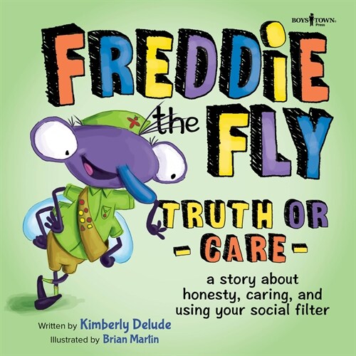 Freddie the Fly: Truth or Care: A Story about Honesty, Caring, and Using Your Social Filter Volume 5 (Paperback, First Edition)