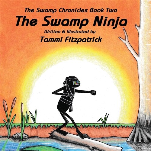 The Swamp Ninja: Swamp Chronicle Book Two (Paperback)