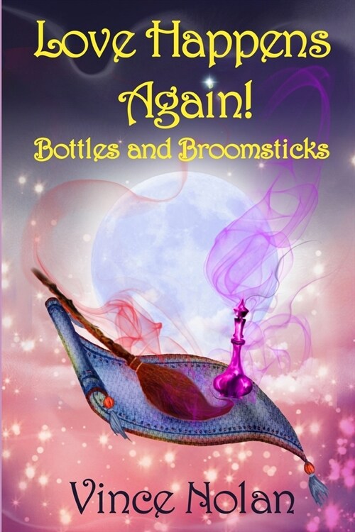 Love Happens Again!: Bottles and Broomsticks (Paperback)