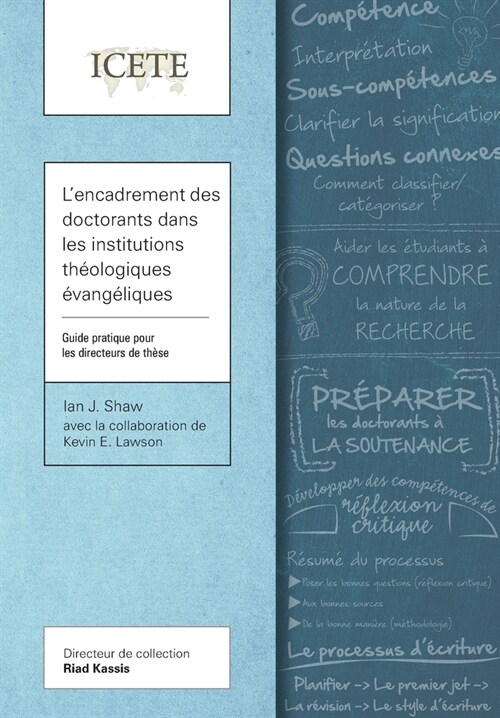 Lencadrement des doctorants dans les institutions theologiques evangeliques : Guide pratique pour les directeurs de these (Paperback)
