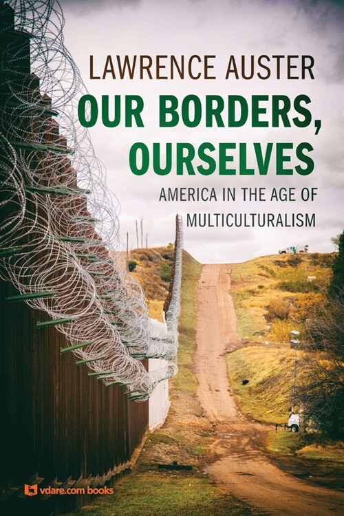 Our Borders, Ourselves: America in the Age of Multiculturalism (Paperback)