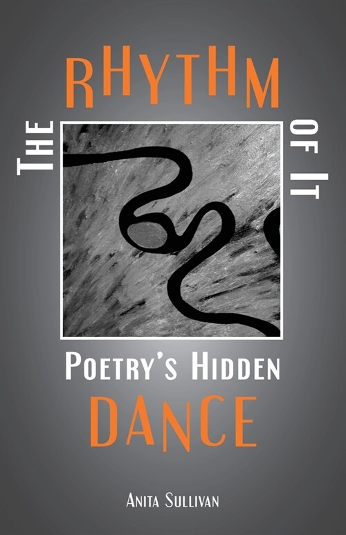 The Rhythm of It: Poetrys Hidden Dance (Paperback)