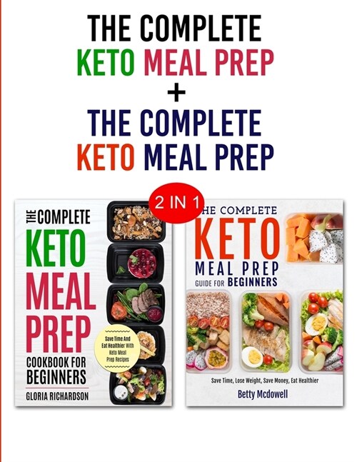 Keto Meal Prep & Keto Meal Prep: 2 in 1 Bundle - Learn How To Meal Prep Today and Become Keto (Paperback)
