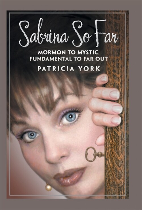 Sabrina so Far: Mormon to Mystic, Fundamental to Far-Out (Hardcover)