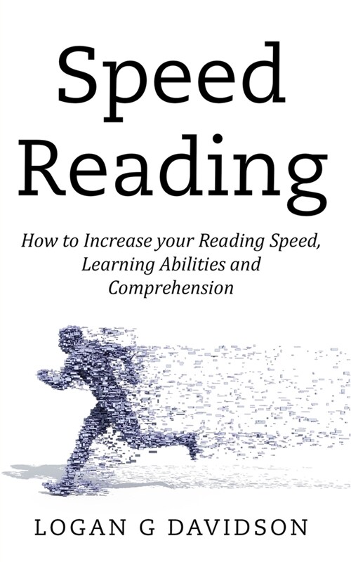 Speed Reading: How to Increase your Reading Speed, Learning Abilities and Comprehension (Paperback)