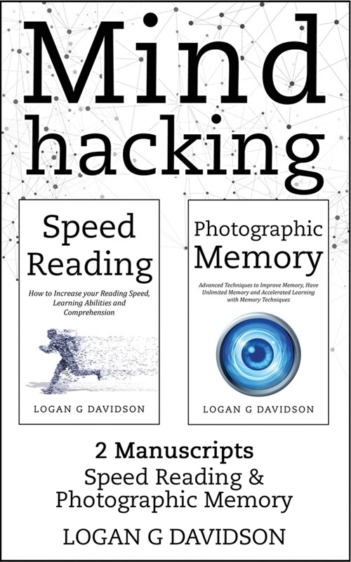 Mind Hacking: 2 Manuscripts Photographic Memory and Speed Reading (Paperback)