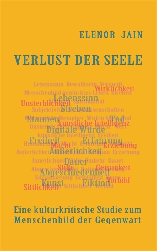 Verlust der Seele: Eine kulturkritische Studie zum Menschenbild der Gegenwart (Paperback)