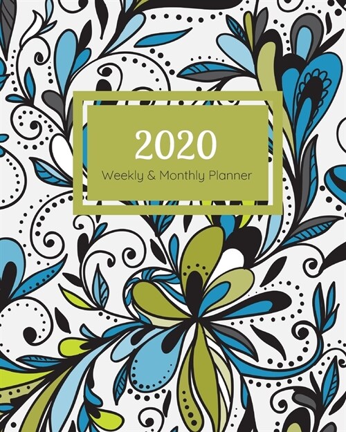 2020 Weekly & Monthly Planner: Contemporary Floral 8x10 (20.32cm x 25.4cm) Jan 1, 2020 to Dec 31, 2020: Weekly & 12 Month Planner + Calendar View N (Paperback)