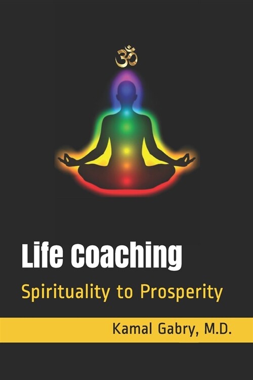 Life Coaching: Spirituality to Prosperity (Paperback)