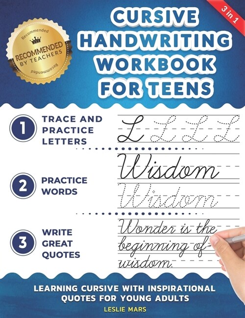 Cursive Handwriting Workbook for Teens: Learning Cursive with Inspirational Quotes for Young Adults, 3 in 1 Cursive Tracing Book Including over 130 Pa (Paperback)