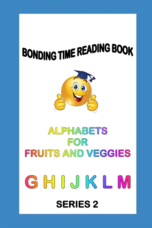 Alphabets for Fruits and Veggies: Read Learn Praise (Paperback)