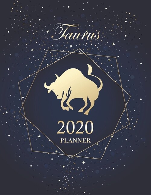 Taurus 2020 Planner: Beautiful Astrological Horoscope Cover 12 Month Daily/Weekly/Monthly Planner Organizer Agenda Journal Gift for a Tauru (Paperback)