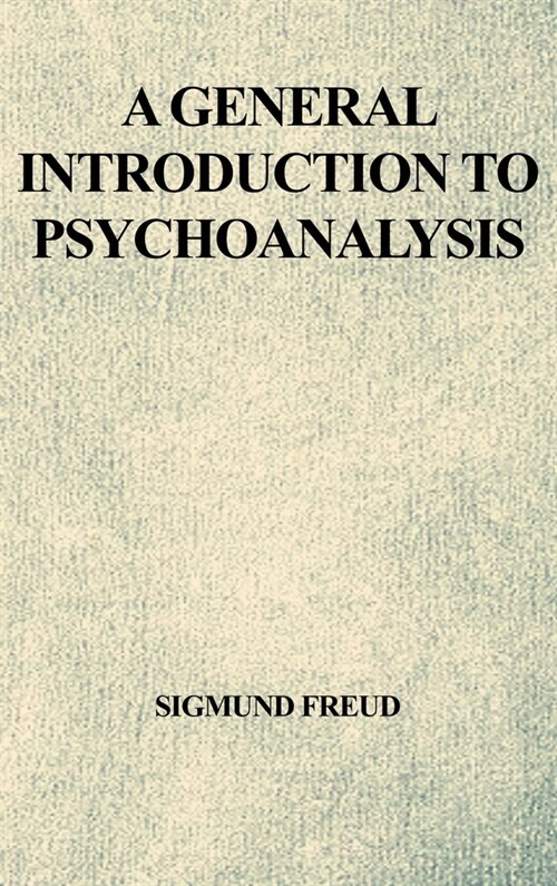 A General Introduction to Psychoanalysis (Hardcover)