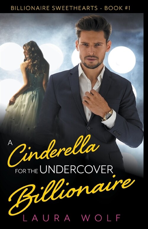 A Cinderella For The Undercover Billionaire (Paperback)