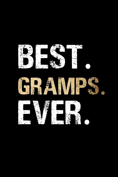 Best Gramps Ever: Grandpa Dad Journal Lined Notebook for Daily Notes Or Diary Writing, Notepad or To Do List - Unique Fathers Day, Birt (Paperback)