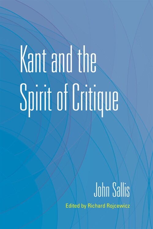 Kant and the Spirit of Critique (Hardcover)