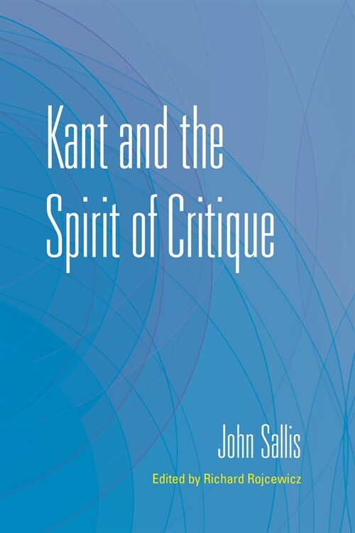 Kant and the Spirit of Critique (Paperback)