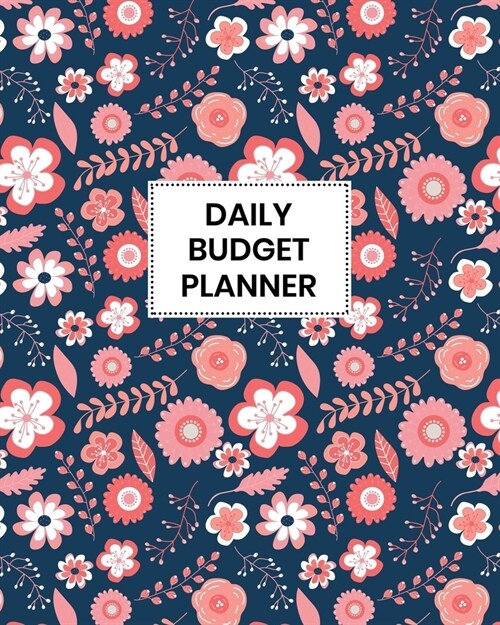 Daily Budget Planner: Budgeting Notebook and Organizer - Create a Monthly Financial Plan - Track Daily and Monthly Bills and Expenses - 2020 (Paperback)