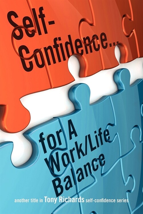 Self-Confidence...for a Work/Life Balance (Paperback)