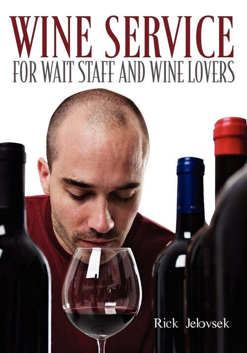 Wine Service for Wait Staff and Wine Lovers (Paperback)