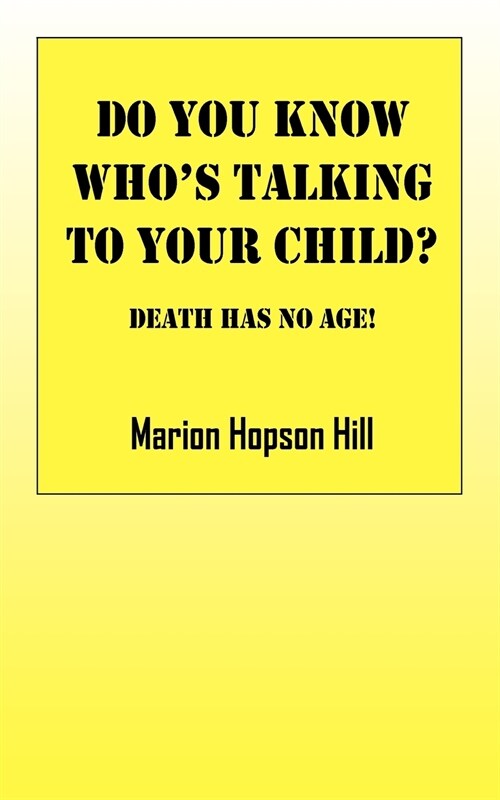 Do You Know Whos Talking to Your Child?: Death Has No Age (Paperback)