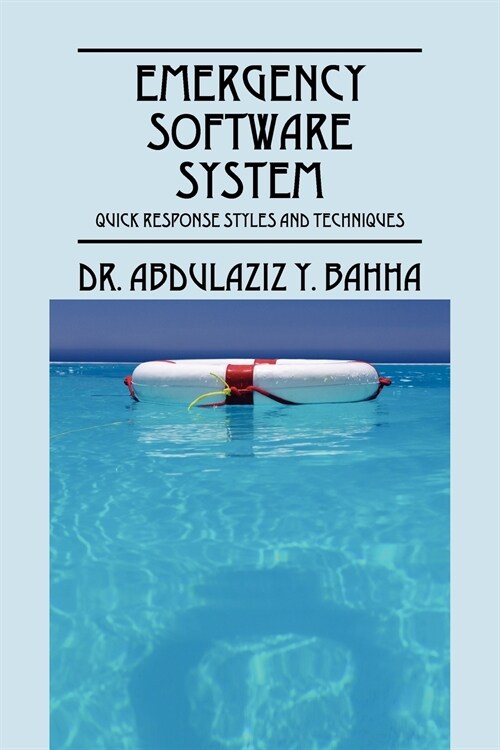 Emergency Software System: Quick Response Styles and Techniques (Paperback)