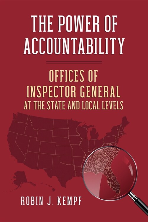 The Power of Accountability: Offices of Inspector General at the State and Local Levels (Hardcover)