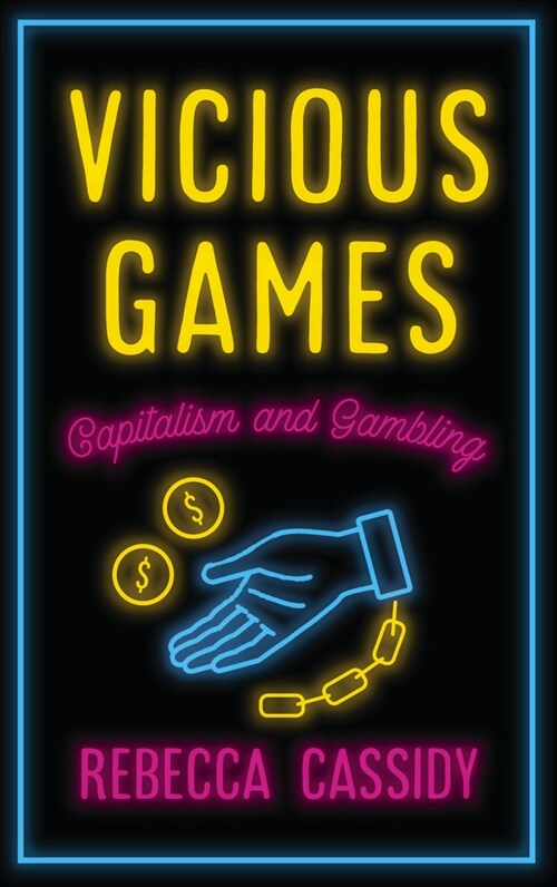 Vicious Games: Capitalism and Gambling (Hardcover)