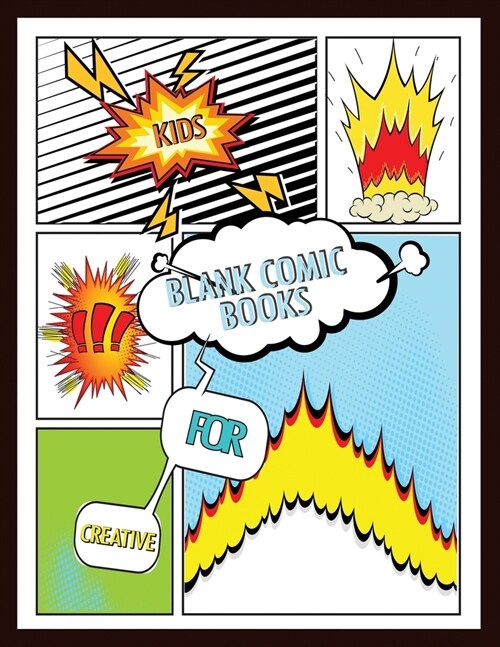 Blank Comic Books for Creative Kids: A Large Notebook and Sketchbook for Kids and Adults to Draw Comics and Journal (Paperback)