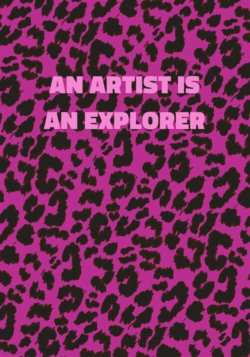 An Artist is an Explorer: Pink Leopard Print Notebook With Funny Text On The Cover (Animal Skin Pattern). College Ruled (Lined) Journal. Wild Ca (Paperback)