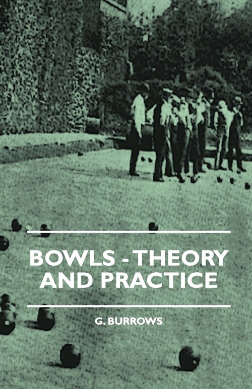 Bowls - Theory And Practice (Paperback)
