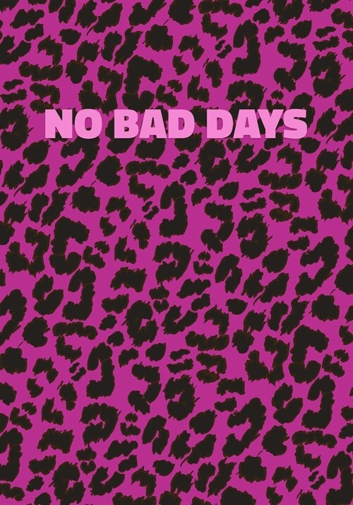 No Bad Days: Pink Leopard Print Notebook With Funny Text On The Cover (Animal Skin Pattern). College Ruled (Lined) Journal. Wild Ca (Paperback)