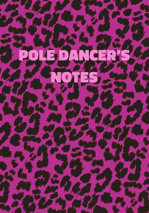 Pole Dancers Notes: Pink Leopard Print Notebook With Funny Text On The Cover (Animal Skin Pattern). College Ruled (Lined) Journal. Wild Ca (Paperback)