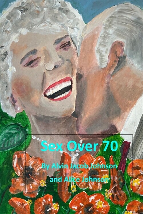 Sex Over 70 (Paperback)