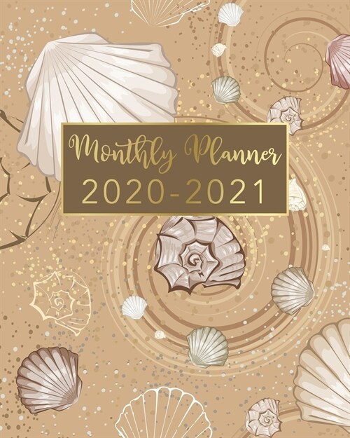 2020-2021 Monthly Planner: Seashell Design - Two Year Monthly Planner from January 2020 to December 2021 Calendar - 24 Months with US Holidays - (Paperback)