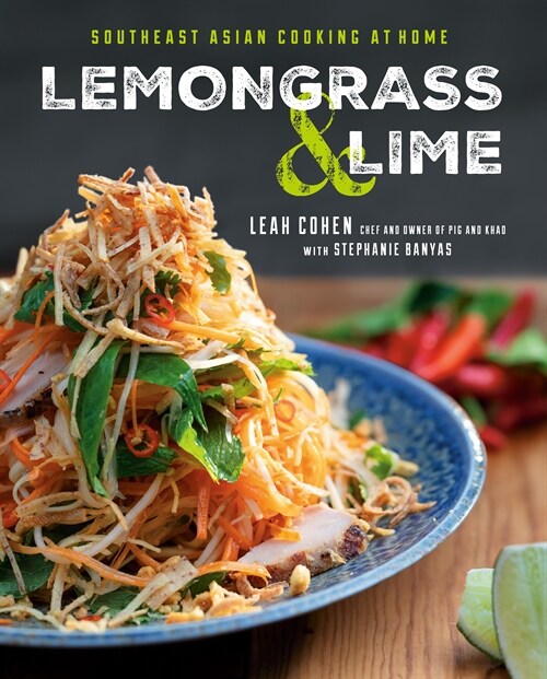 Lemongrass And Lime : Southeast Asian Cooking at Home (Hardcover)