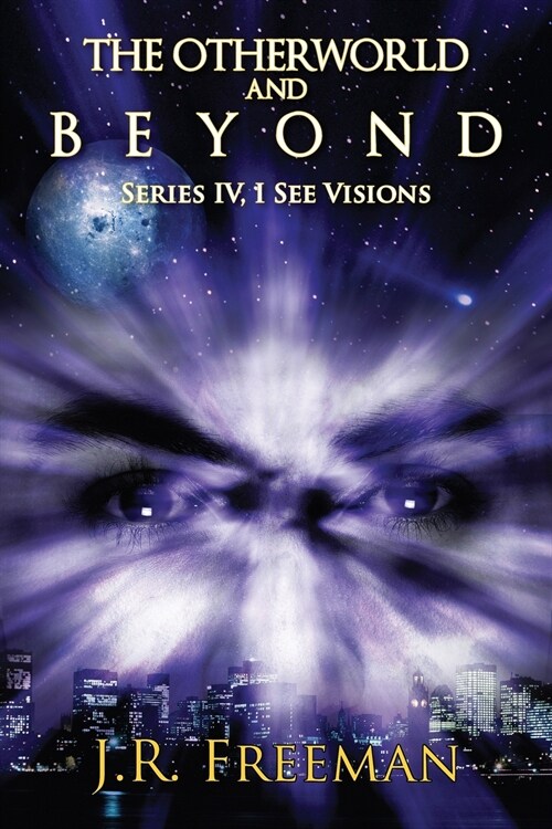 The Otherworld and Beyond: Series IV, I See Visions (Paperback)