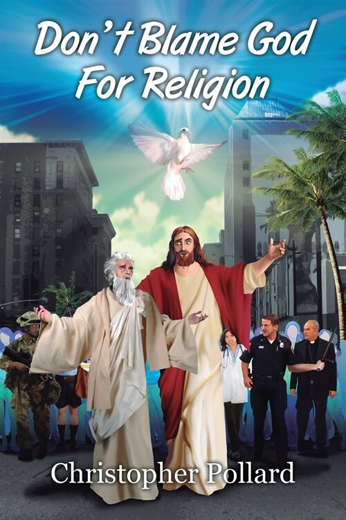 Dont Blame God for Religion (Paperback)