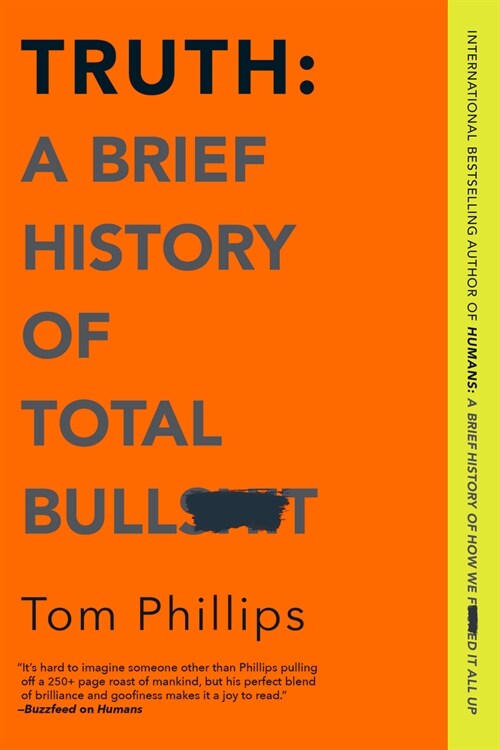Truth: A Brief History of Total Bullsh*t (Paperback, Original)