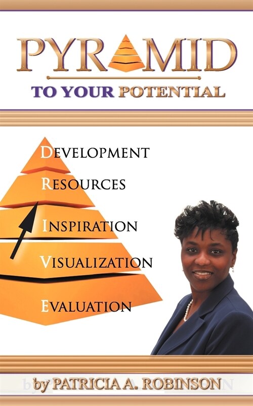 Pyramid To Your Potential: Cultivating Change (Paperback)