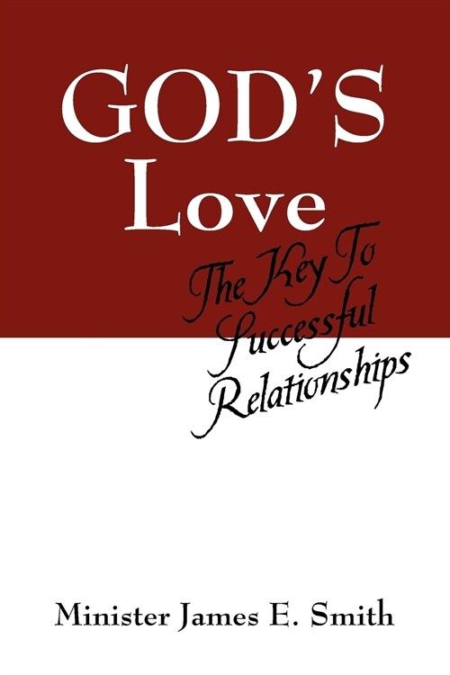 Gods Love: The Key to Successful Relationships (Paperback)