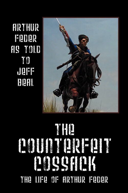 The Counterfeit Cossack: The Life of Arthur Feder (Paperback)