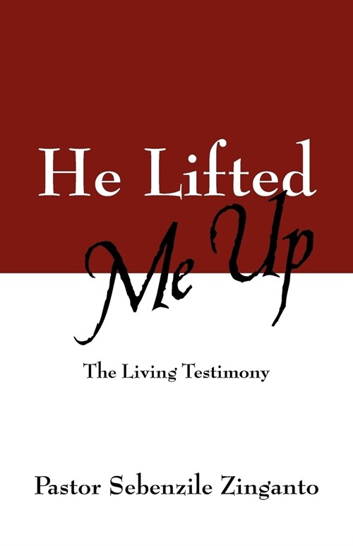 He Lifted Me Up: The Living Testimony (Paperback)