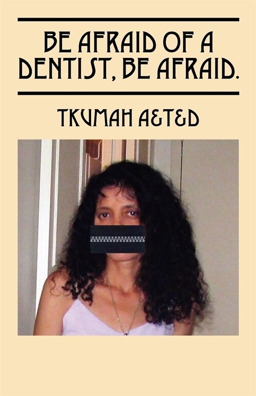 Be Afraid of a Dentist, Be Afraid. (Paperback)
