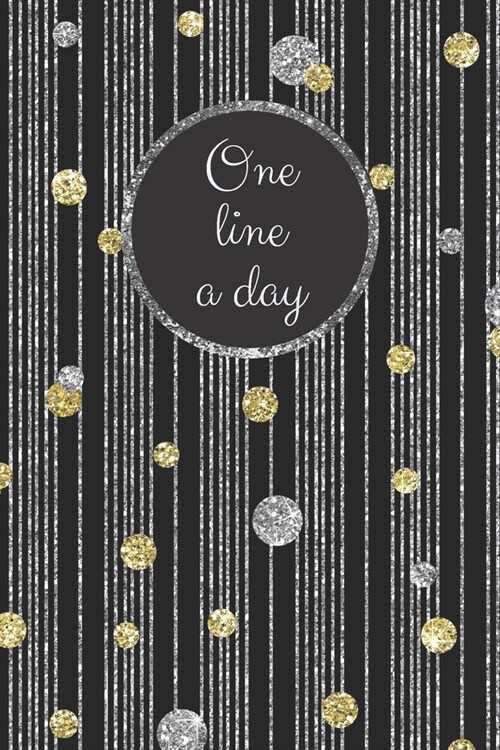 One Line A Day: Elegant Gold And Silver Glitter Dots Journal Five-Year Memory Book, Diary, Notebook 6x9, 110 Lined Blank Pages (Paperback)