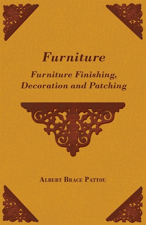 Furniture - Furniture Finishing, Decoration and Patching (Paperback)