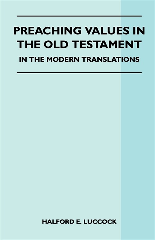 Preaching Values In The Old Testament - In The Modern Translations (Paperback)