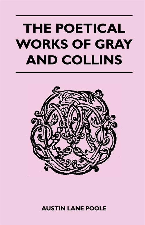 The Poetical Works Of Gray And Collins (Paperback)